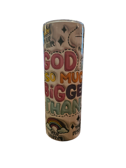 God is so much bigger 20 oz Tumbler