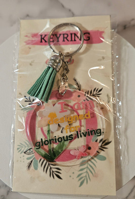 I am designed for glorious living Keyring